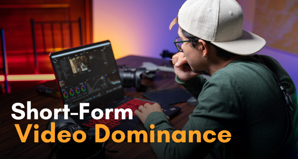 Short-Form Video Dominance