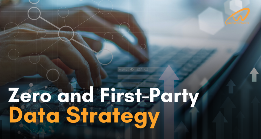 Zero and First-Party Data Strategy