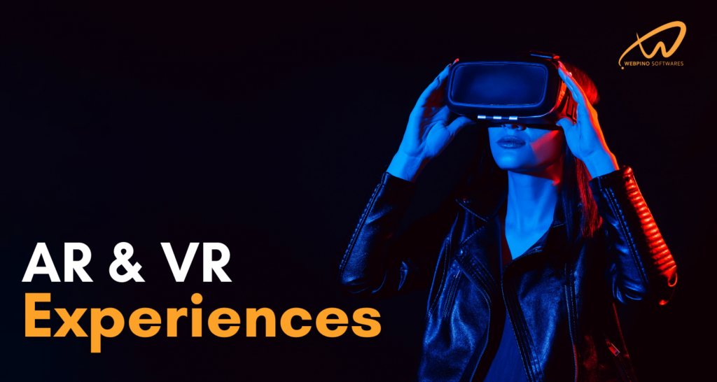 Augmented Reality (AR) and Virtual Reality (VR) Experiences