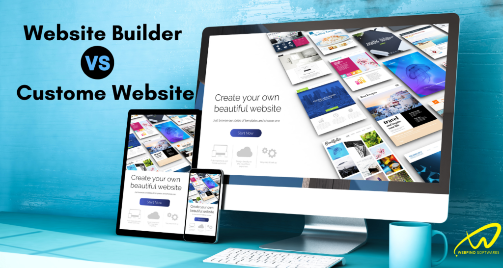 Custom Website vs. Website Builders: Which Is Right for You?