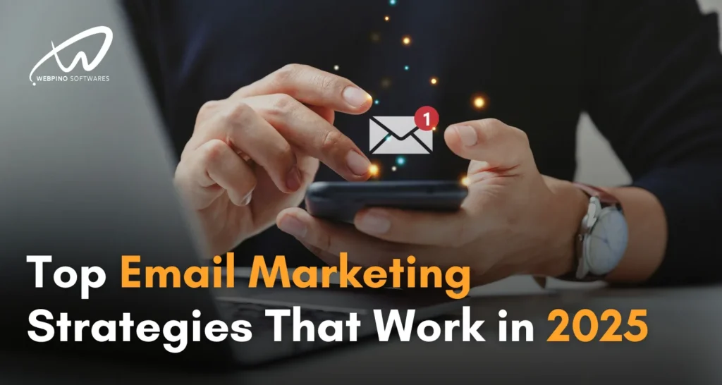 Top Email Marketing Strategies That Work in 2025